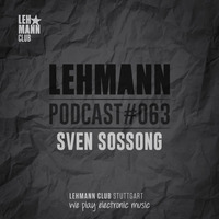 Lehmann Podcast #063 - Sven Sossong by Lehmann Club Podcasts