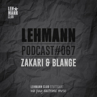 Lehmann Podcast #067 - Zakari & Blange by Lehmann Club Podcasts