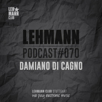 Lehmann Poscast #070 - Damiano Di Cagno by Lehmann Club Podcasts