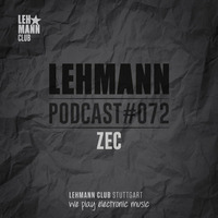 Lehmann Podcast #072 - ZEC by Lehmann Club Podcasts