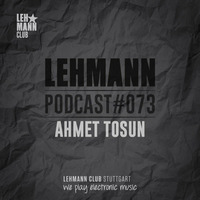 Lehmann Podcast #073 - Ahmet Tosun by Lehmann Club Podcasts