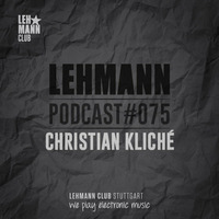 Lehmann Podcast #075 – Christian Kliché by Lehmann Club Podcasts