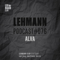 Lehmann Podcast #076 - ALVA by Lehmann Club Podcasts