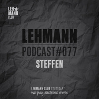 Lehmann Podcast #077 - Steffen by Lehmann Club Podcasts