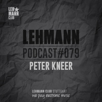 Lehmann Podcast #079 - Peter Kneer by Lehmann Club Podcasts