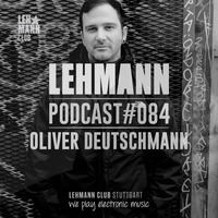 Lehmann Podcast #084 - Oliver Deutschmann by Lehmann Club Podcasts