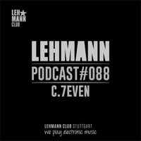 Lehmann Podcast #088 - C.7even by Lehmann Club Podcasts