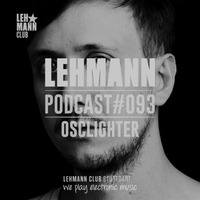 Lehmann Podcast #093 - Osclighter by Lehmann Club Podcasts