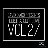 David Diago presents House About Love Vol. 27 by David Diago