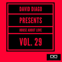 David Diago presents House About Love Vol. 29 by David Diago
