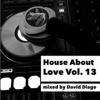 David Diago pres. House About Love Vol. 13 by David Diago