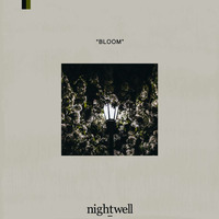 Nightwell - Bloom  by Kyle Marchant