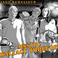Deviant Behaviour #031 Wallace Threeoptic by LvDs//MssTec