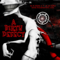 Deviant Behaviour 71 invites &quot; A Birth Defect &quot; by LvDs//MssTec
