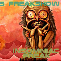 Insomniacs Freakshow  03 01 2016 Insomniac Freak by LvDs//MssTec