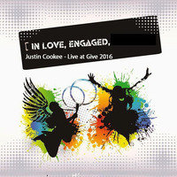 Justin Cookee - Engaged Love - Live@GIVE!2016 by Back2LifeSessions
