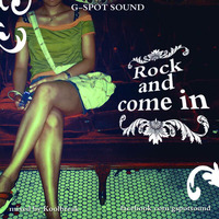 G-SPOTOUND - Rock And Come In (mixed and selected by Koolbreak) by G-SPOT SOUND