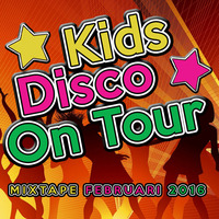 Kids Disco On Tour - Mixtape Februari by Kids Disco On Tour