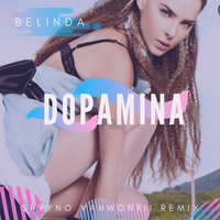 Belinda - Dopamina (Spyyno Vanwonkii Remix)(Demo) by Spyyno Vanwonkii