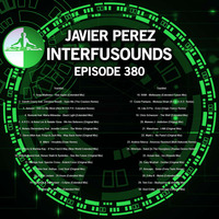 Javier Pérez - Interfusounds Episode 380 (December 24 2017) by Javier Pérez