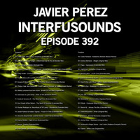 Javier Pérez - Interfusounds Episode 392 (March 18 2018) by Javier Pérez