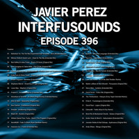 Javier Pérez - Interfusounds Episode 396 (April 15 2018) by Javier Pérez