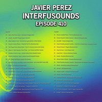 Javier Pérez - Interfusounds Episode 410 (July 22 2018) by Javier Pérez