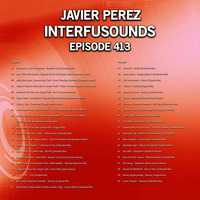 Javier Pérez - Interfusounds Episode 413 (August 12 2018) by Javier Pérez