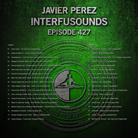 Javier Pérez - Interfusounds Episode 427 (November 18 2018) by Javier Pérez