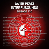 Javier Pérez - Interfusounds Episode 430 (December 09 2018) by Javier Pérez