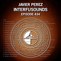 Javier Pérez - Interfusounds Episode 434 (January 06 2019) by Javier Pérez