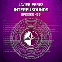 Javier Pérez - Interfusounds Episode 435 (January 13 2019) by Javier Pérez
