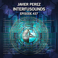 Javier Pérez - Interfusounds Episode 437 (January 27 2019) by Javier Pérez