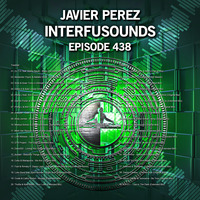 Javier Pérez - Interfusounds Episode 438 (February 03 2019) by Javier Pérez