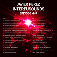Javier Pérez - Interfusounds Episode 447 (April 07 2019) by Javier Pérez