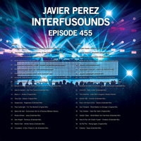 Javier Pérez - Interfusounds Episode 455 (June 02 2019) by Javier Pérez