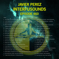 Javier Pérez - Interfusounds Episode 460 (July 07 2019) by Javier Pérez