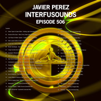 Javier Pérez - Interfusounds Episode 506 (May 24 2020) by Javier Pérez