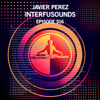 Javier Pérez - Interfusounds Episode 516 (August 02 2020) by Javier Pérez