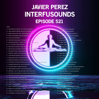 Javier Pérez - Interfusounds Episode 521 (September 06 2020) by Javier Pérez
