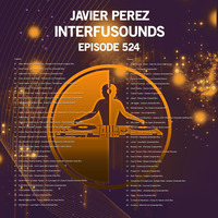 Javier Pérez - Interfusounds Episode 524 (September 27 2020) by Javier Pérez