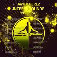 Javier Pérez - Interfusounds Episode 525 (October 04 2020) by Javier Pérez