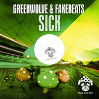 Greenwolve &amp; Fakebeats - Sick (Original Mix) Snippet by Prog Dog Records
