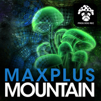 Maxplus - Mountain (Orignal Mix) SNIPPET by Prog Dog Records