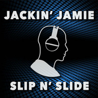Slip N Slide by Jackin Jamie