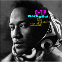 Q-Tip - Work It Out (Slammin' Drums Remix By Fly Magnetic) by Xylenefree