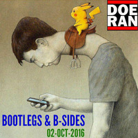 Bootlegs &amp; B-Sides [02-Oct-2016] by Doe-Ran