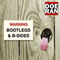Bootlegs &amp; B-Sides [11-Aug-2019] by Doe-Ran