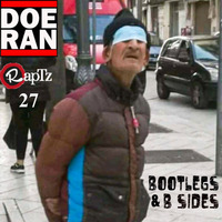 Bootlegs &amp; B-Sides - RapTz Radio Mix #27 by Doe-Ran