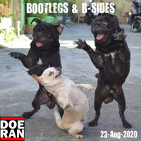 Bootlegs &amp; B-Sides [23-Aug-2020] by Doe-Ran